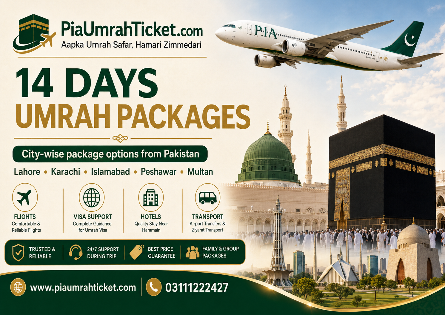 14 days Umrah packages from Pakistan with PIA including Lahore, Karachi, Islamabad, Peshawar and Multan options, visa support, hotels, transport, website www.piaumrahticket.com and phone 03111222427